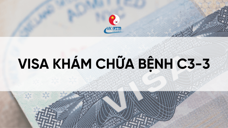THỦ TỤC XIN CẤP VISA KHÁM CHỮA BỆNH C3-3