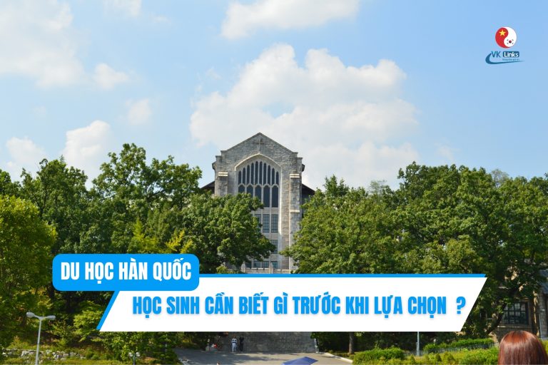 DU HỌC HÀN QUỐC: HỌC SINH CẦN BIẾT GÌ TRƯỚC KHI LỰA CHỌN ?